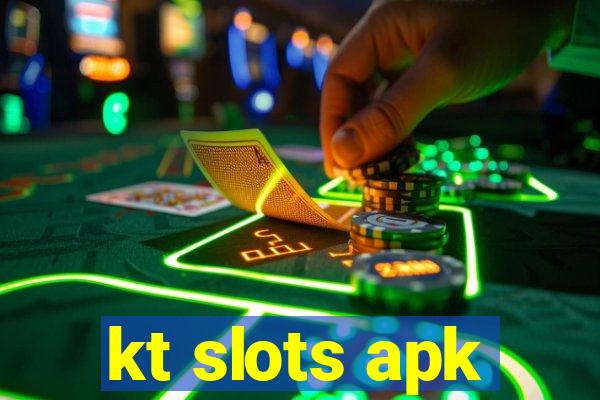 kt slots apk